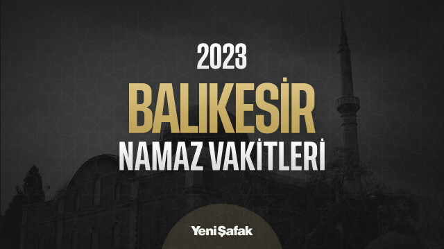 Balıkesir teravih ve yatsı namazı vakitleri 2023