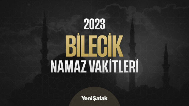 Bilecik yatsı ve teravih namazı vakitleri