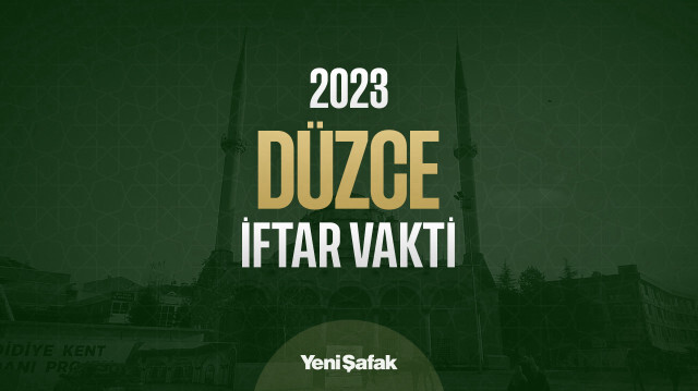 Düzce akşam ezanı saati ve iftar vakti kaçta?