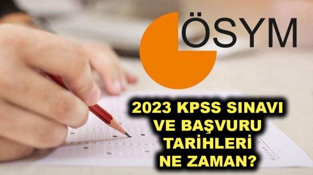 2023 KPSS sınavı ve başvuru tarihleri ne zaman?