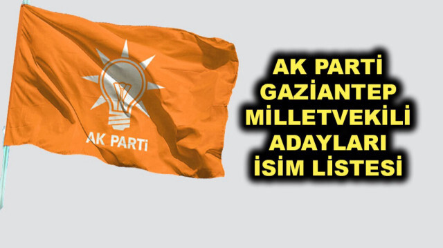AK Parti Gaziantep milletvekili adayları