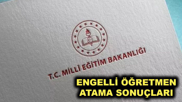 MEB engelli öğretmen atama sonuçları