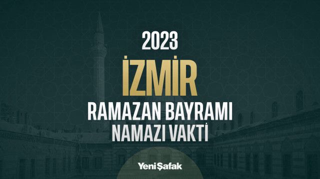 İzmir Ramazan Bayram Namazı Saat Kaçta 2023?