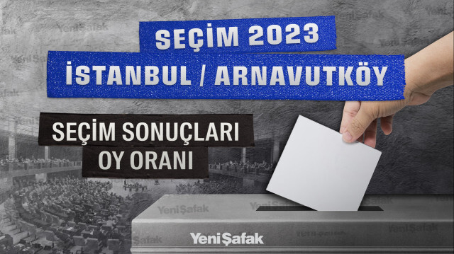 2023 Arnavutköy Seçim Sonuçları