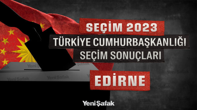 2023 Edirne Cumhurbaşkanlığı seçim sonuçları