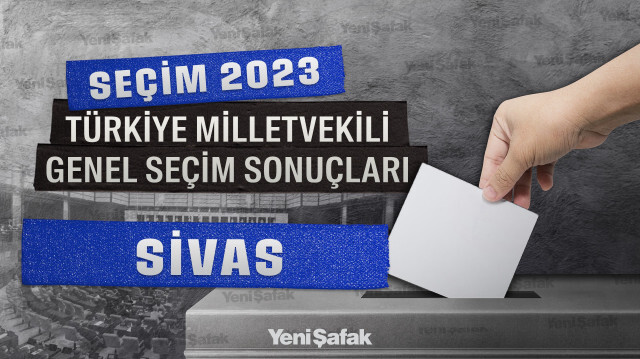 Sivas Seçim Sonuçları 2023