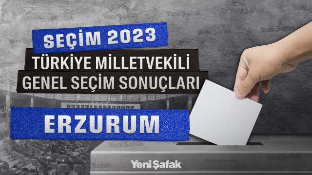 Erzurum Seçim Sonuçları 2023