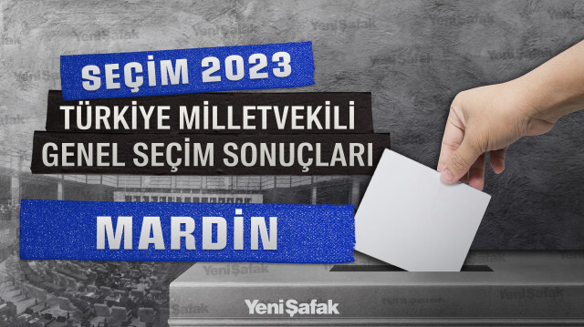 Mardin Seçim Sonuçları 2023