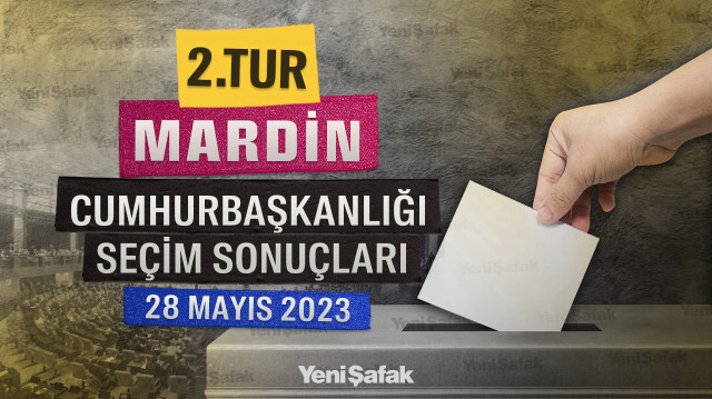 Mardin 2. Tur Cumhurbaşkanlığı Seçim Sonuçları - 28 Mayıs 2023 