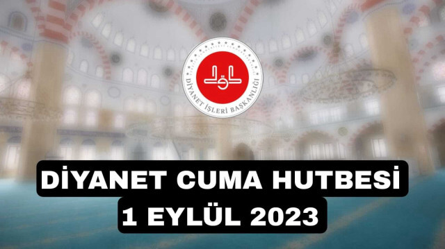 Diyanet Cuma Hutbesi 1 Eylül 2023