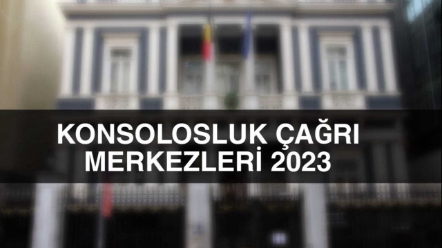 Konsolosluk Çağrı Merkezleri (2023)