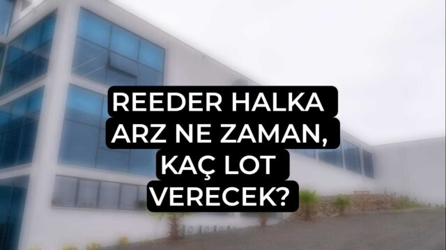 Reeder ne iş yapar, halka arz ne zaman, kaç lot verecek?