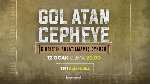 Kıbrıs’ın anlatılmamış öyküsü “Gol Atan Cepheye” Belgeseli ekranlara geliyor.