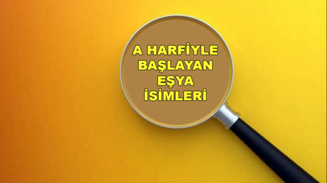 A harfiyle başlayan eşya isimleri