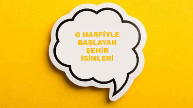 G ile başlayan şehir isimleri