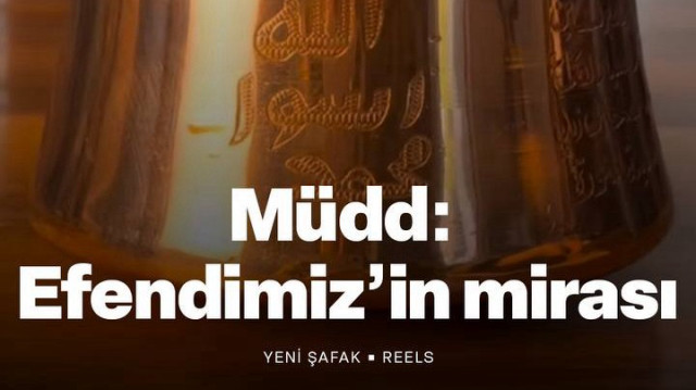 Müdd ölçü birim: Peygamber Efendimiz’in mirası 