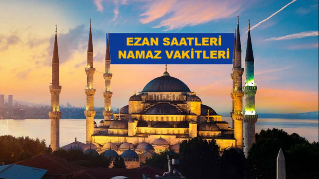 Namaz vakitleri-Ezan saatleri