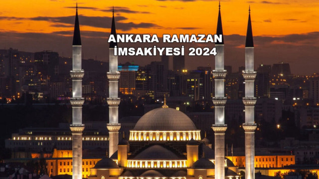 Ankara Ramazan imsakiyesi 2024