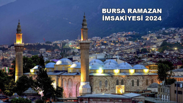 Bursa Ramazan imsakiyesi 2024