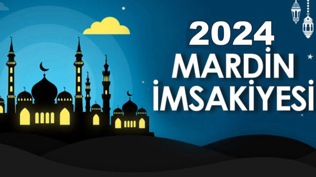 Mardin Ramazan imsakiyesi 2024