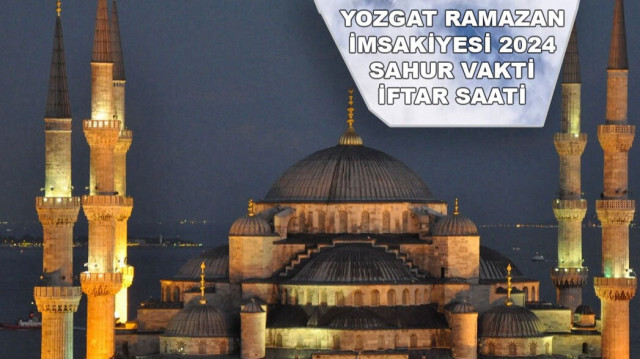Yozgat Ramazan imsakiyesi 2024