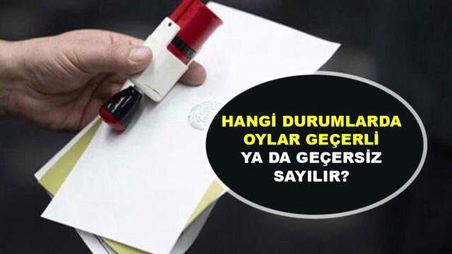 <p>Hangi durumlarda oylar geçersiz ya da geçerli sayılır?</p>