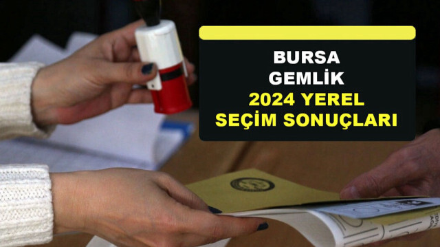 Bursa GEMLİK Yerel Seçim Sonuçları 31 Mart 2024