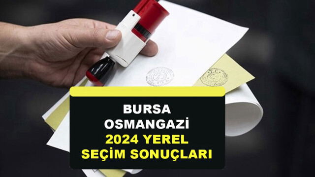 Osmangazi 31 Mart 2024 yerel seçim sonuçları