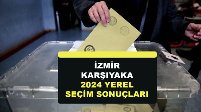 Karşıyaka seçim sonuçları 2024