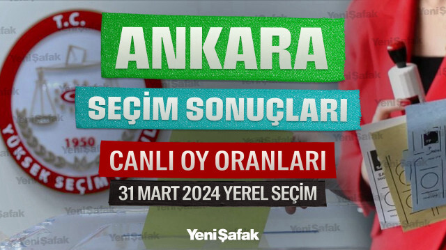 Ankara yerel seçim sonuçları 2024