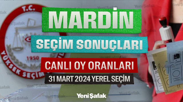 Mardin Yerel Seçim Sonuçları 31 Mart 2024