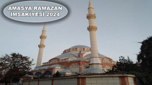 Amasya Ramazan imsakiyesi 2024
