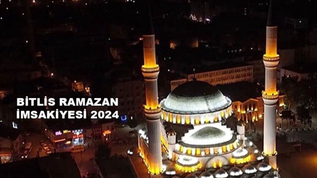 Bitlis Ramazan imsakiyesi 2024