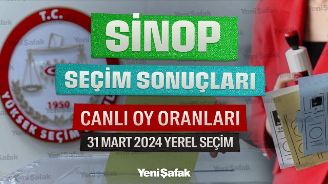 Sinop Yerel Seçim Sonuçları 31 Mart 2024