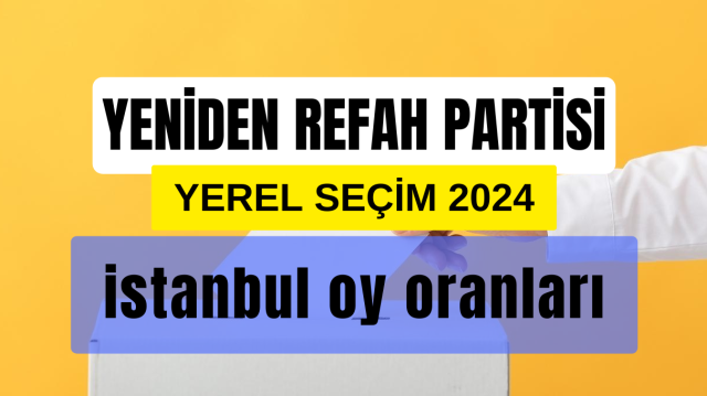 YRP İstanbul oy oranları
