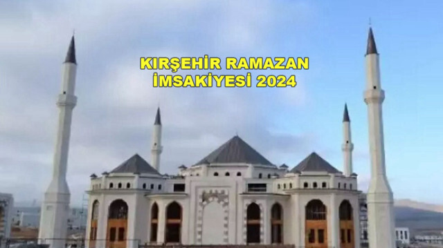 Kırşehir Ramazan imsakiyesi imsak sahur iftar saati