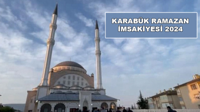 Karabük Ramazan imsakiyesi 2024 imsak, sahur, iftar vakitleri