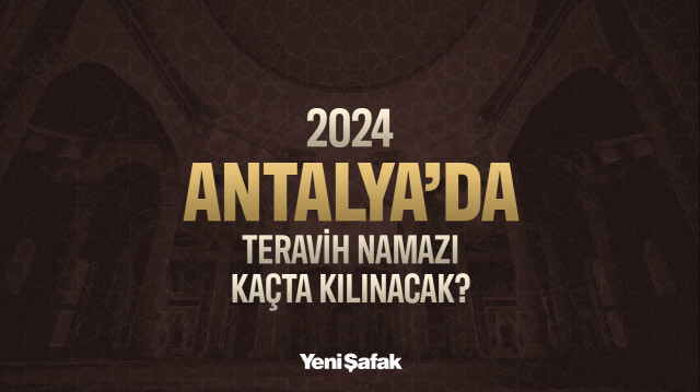 Antalya 2024 teravih namazı vakti