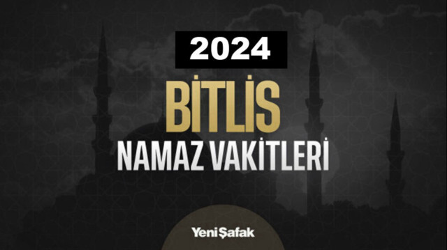 Bitlis Kurban Bayramı Namazı Vakti - 16 Haziran 2024