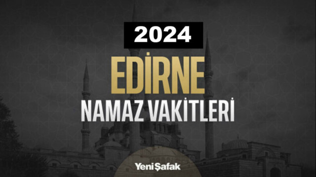 Edirne Kurban Bayramı Namazı Vakti - 16 Haziran 2024