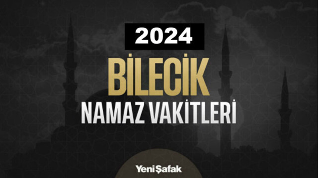 Bilecik Bayram Namazı Saati 2024 - Bilecik Kurban Bayram Namazı Saat Kaçta Kılınıyor?