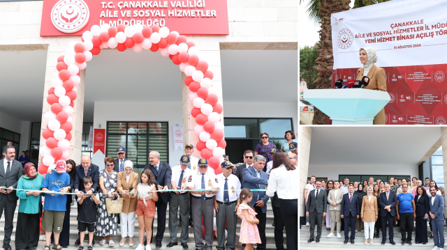 Bakan Göktaş, Çanakkale'de Aile ve Sosyal Hizmetler İl Müdürlüğünün yeni binasını açtı.