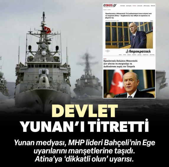 Bahçeli'nin On İki Ada çıkışı Yunan'ı panikletti