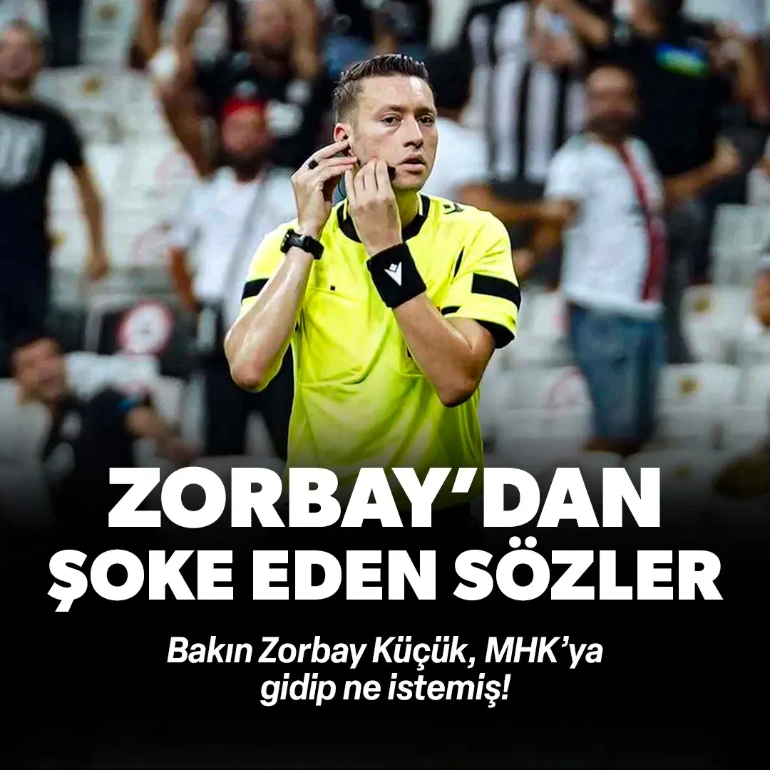 Zorbay Küçük ile ilgili şoke eden gerçek: MHK'dan isteği şaşırttı!