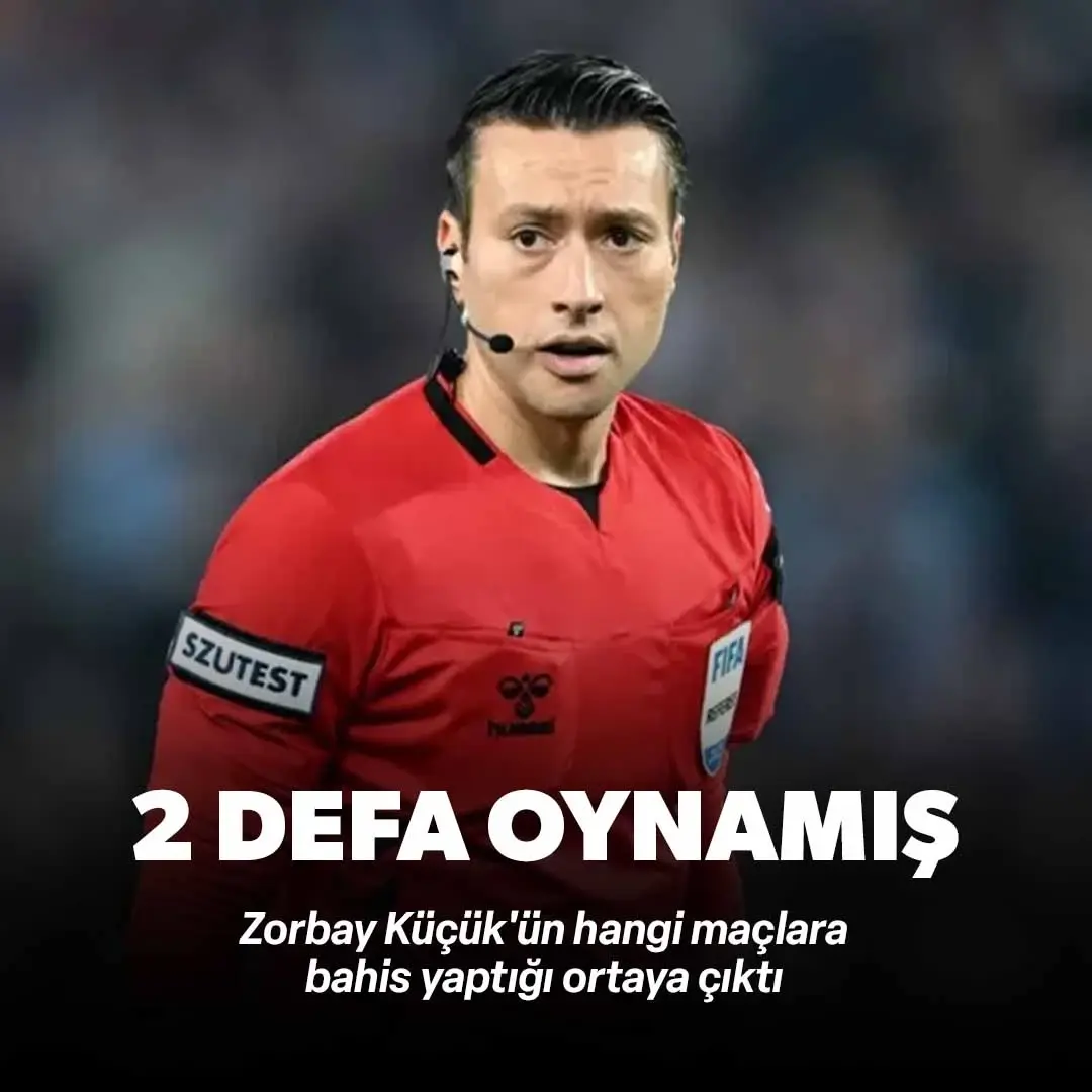 Zorbay Küçük'ün hangi maçlara bahis yaptığı ortaya çıktı: 2 defa oynamış