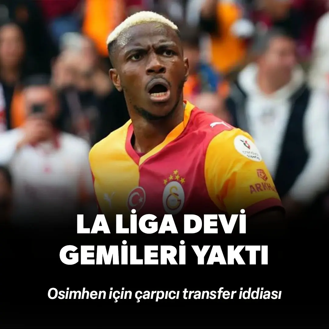 Osimhen için çarpıcı transfer iddiası: La Liga devi gemileri yaktı!
