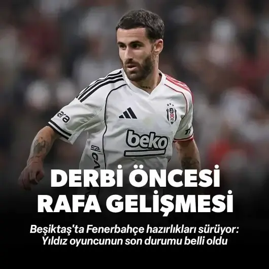 Beşiktaş'ta derbi öncesi Rafa Silva gelişmesi