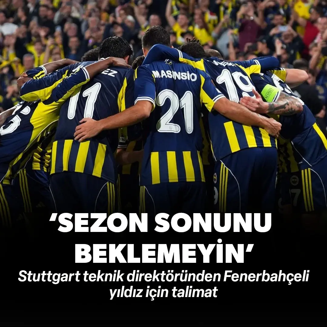 Stuttgart teknik direktöründen Fenerbahçeli yıldız için talimat: ‘Sezon sonunu beklemeyin!’