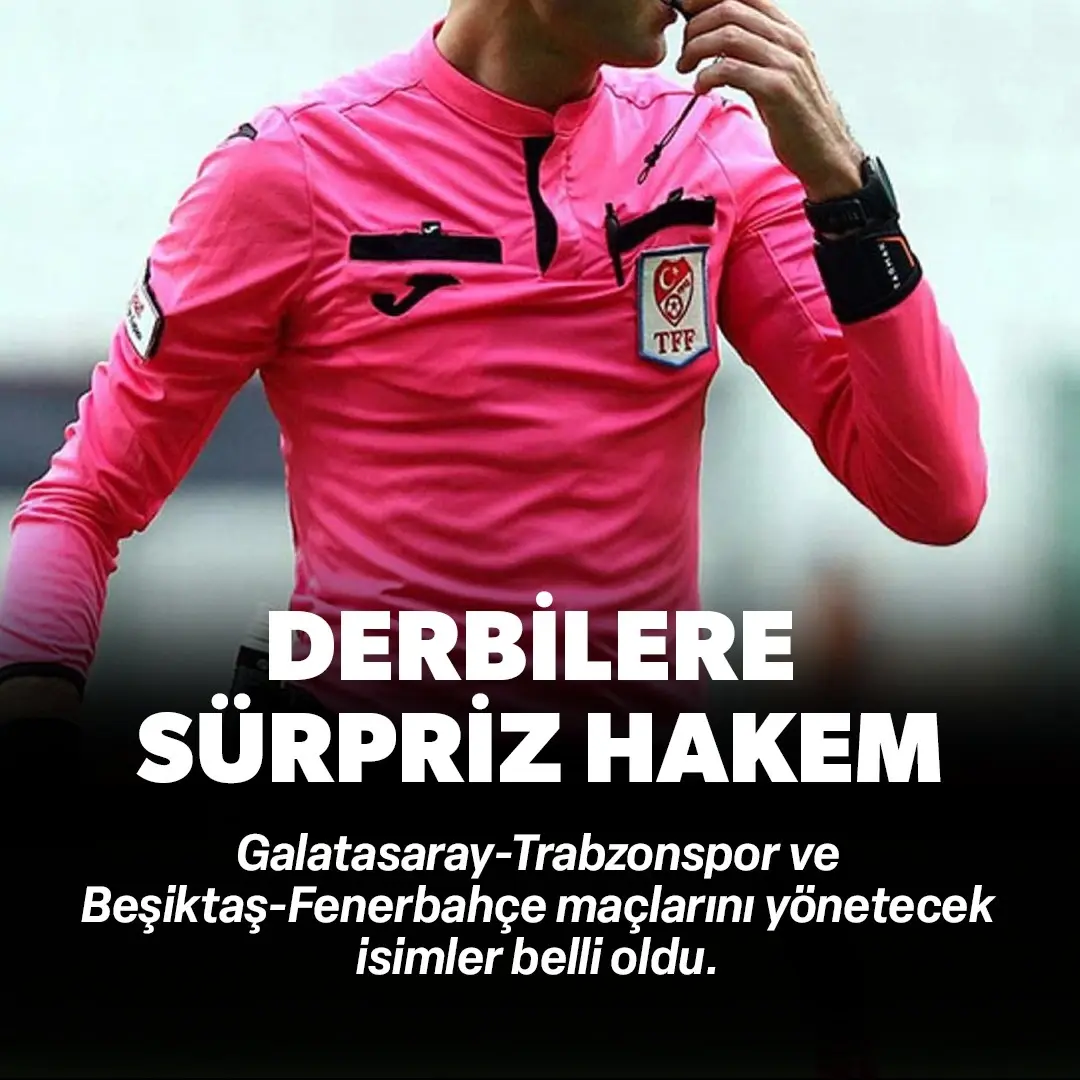 Galatasaray-Trabzonspor ve Beşiktaş-Fenerbahçe maçlarının hakemleri belli oldu