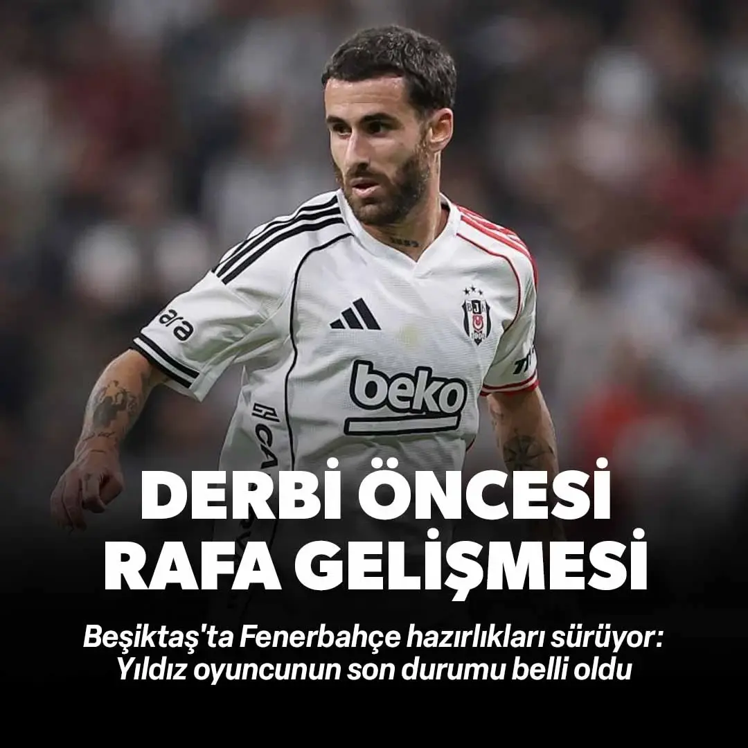 Beşiktaş'ta derbi öncesi Rafa Silva gelişmesi
